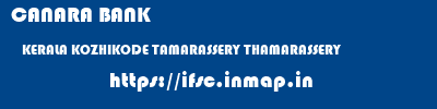 CANARA BANK  KERALA KOZHIKODE TAMARASSERY THAMARASSERY  ifsc code
